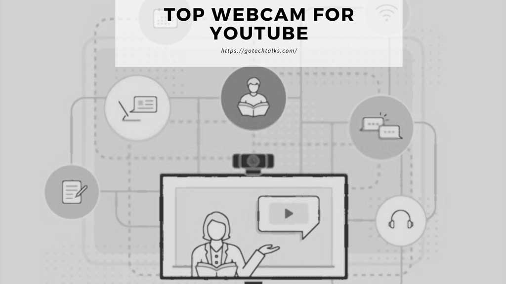 Best 5 Top Webcam for YouTube