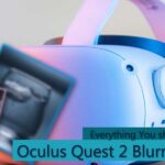 Everything You Should Know About Oculus Quest 2 Blurry Problem