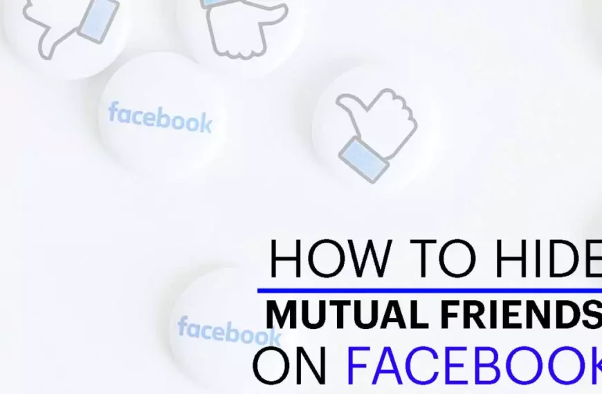 How To Hide Mutual Friends On Facebook In 2021