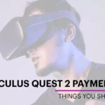 10 Things You Should Know About The Oculus Quest 2 Payment Plan And More